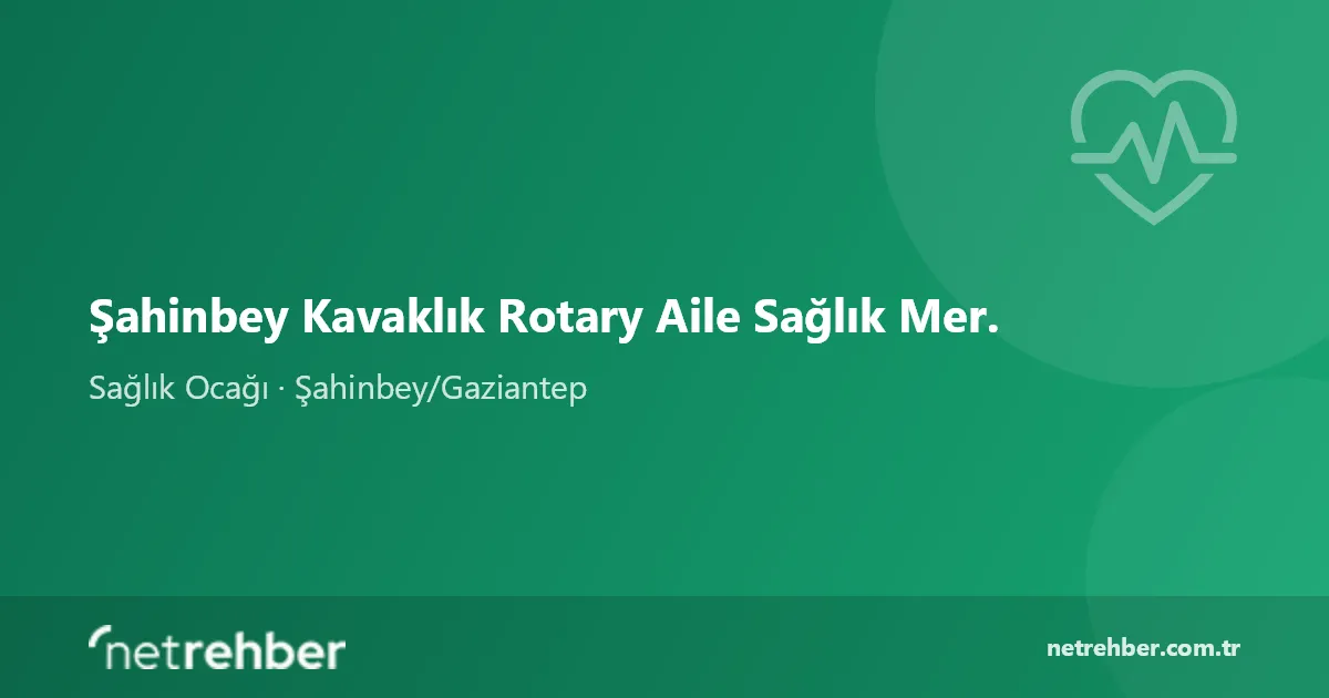 Şahinbey Kavaklık Rotary Aile Sağlık Mer. kapak görseli