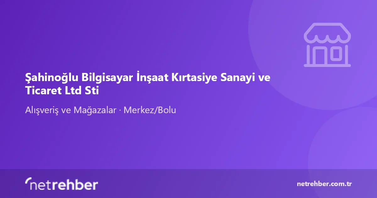 Şahinoğlu Bilgisayar İnşaat Kırtasiye Sanayi ve Ticaret Ltd Sti kapak görseli
