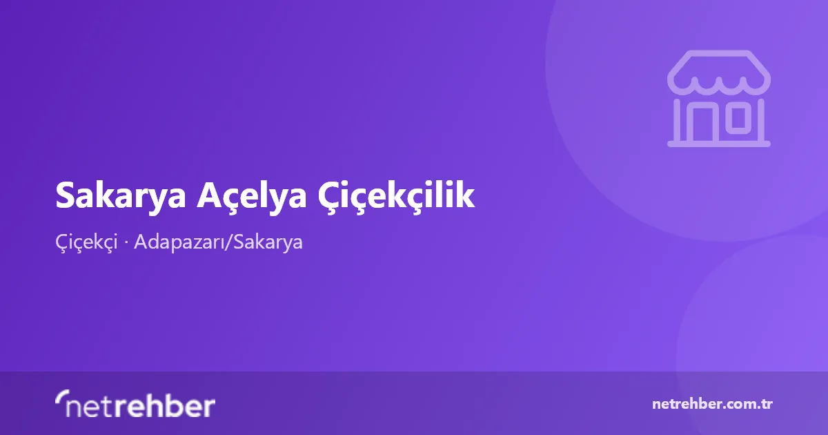Sakarya Açelya Çiçekçilik kapak görseli