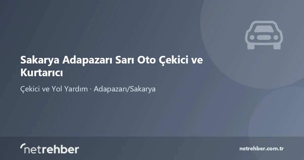 Sakarya Adapazarı Sarı Oto Çekici ve Kurtarıcı kapak görseli