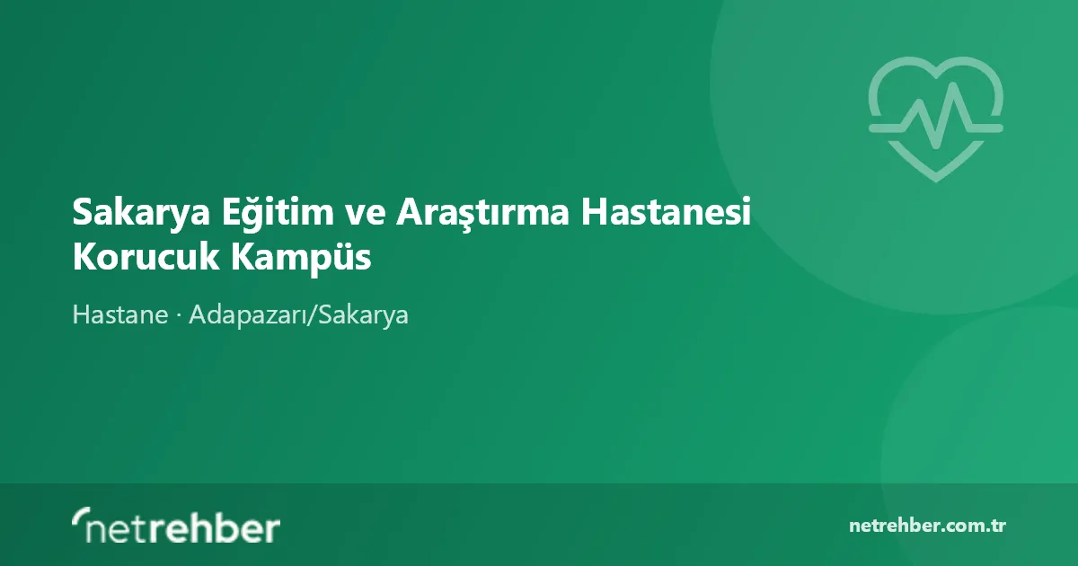 Sakarya Eğitim ve Araştırma Hastanesi Korucuk Kampüs kapak görseli