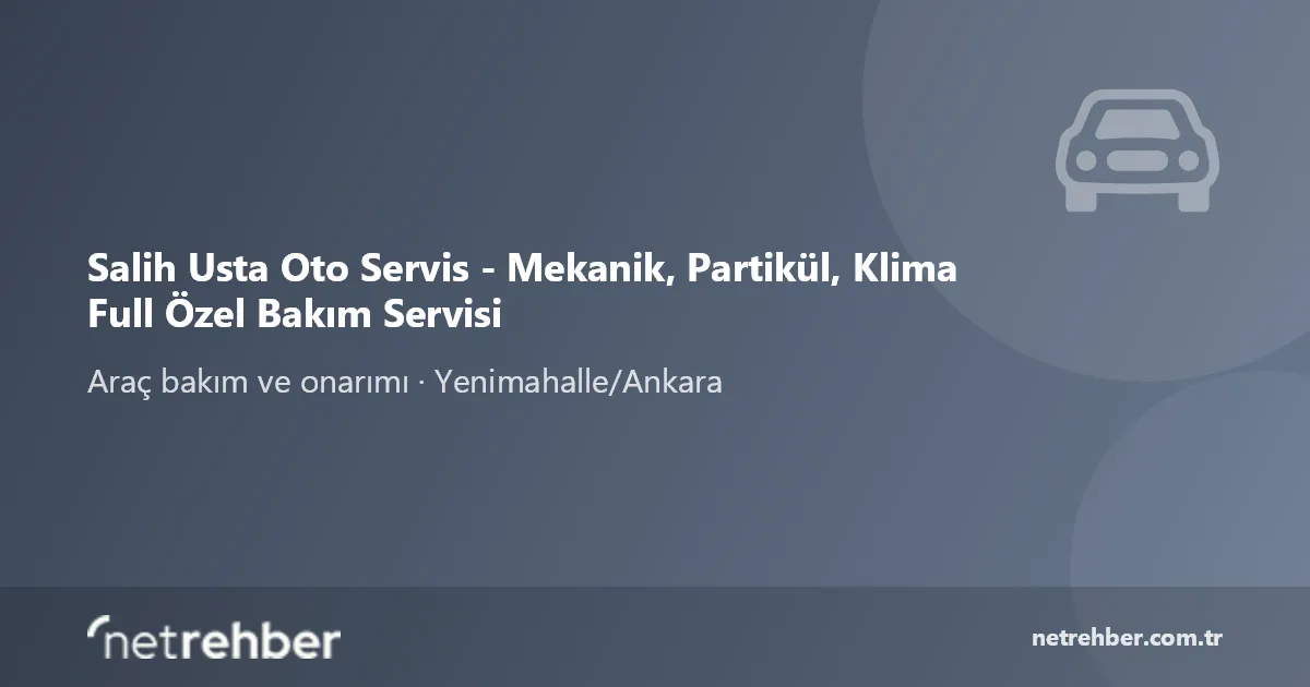 Salih Usta Oto Servis - Mekanik, Partikül, Klima Full Özel Bakım Servisi kapak görseli