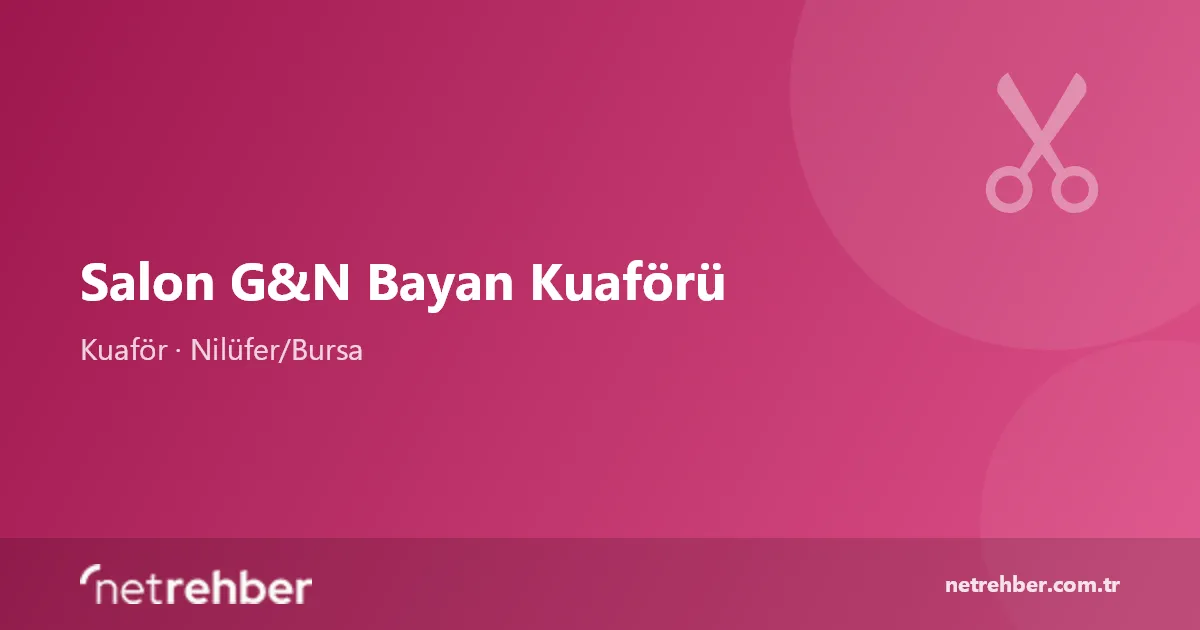 Salon G&N Bayan Kuaförü kapak görseli