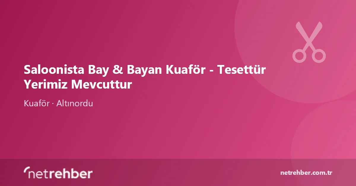 Saloonista Bay & Bayan Kuaför - Tesettür Yerimiz Mevcuttur kapak görseli