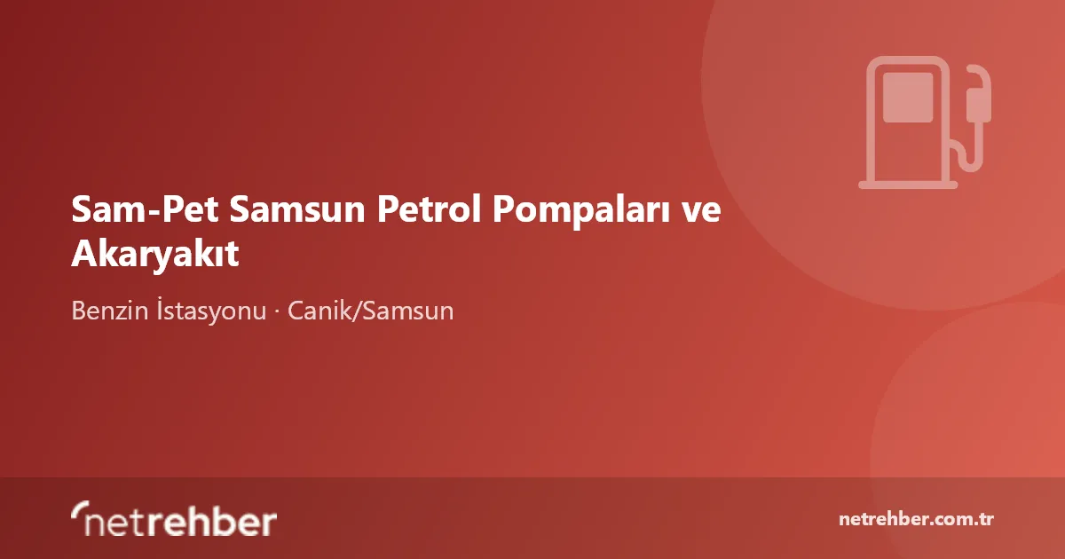 Sam-Pet Samsun Petrol Pompaları ve Akaryakıt kapak görseli