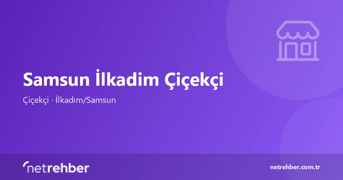 Samsun İlkadim Çiçekçi kapak görseli