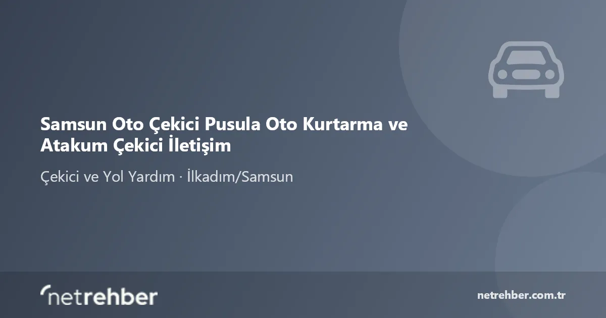 Samsun Oto Çekici Pusula Oto Kurtarma ve Atakum Çekici İletişim kapak görseli