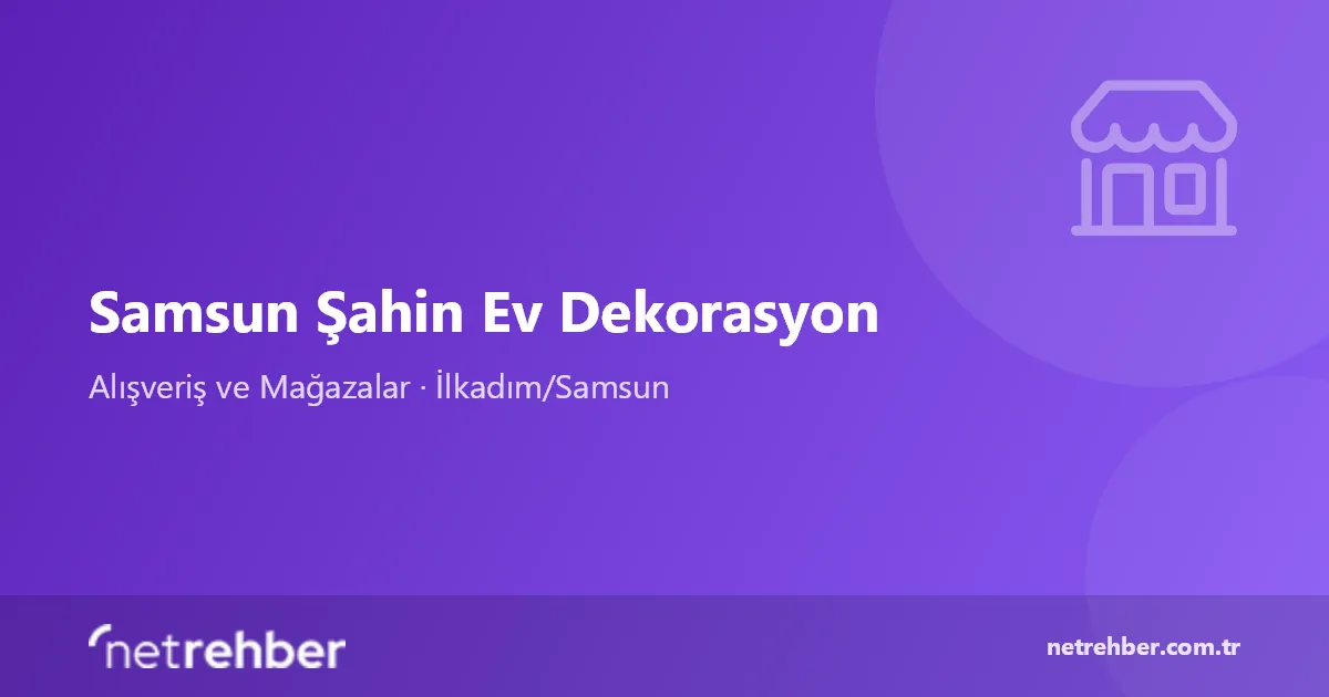 Samsun Şahin Ev Dekorasyon kapak görseli
