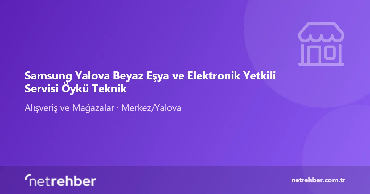 Samsung Yalova Beyaz Eşya ve Elektronik Yetkili Servisi Öykü Teknik kapak görseli