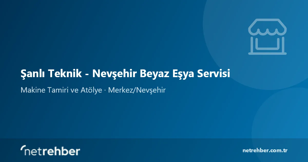 Şanlı Teknik - Nevşehir Beyaz Eşya Servisi kapak görseli