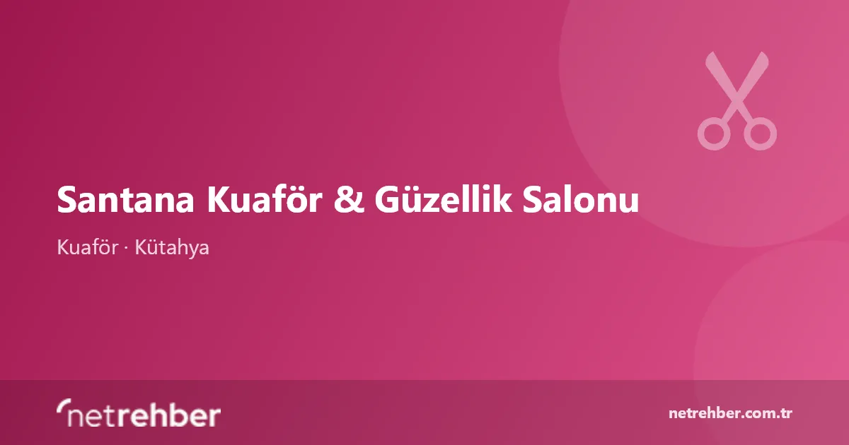 Santana Kuaför & Güzellik Salonu kapak görseli