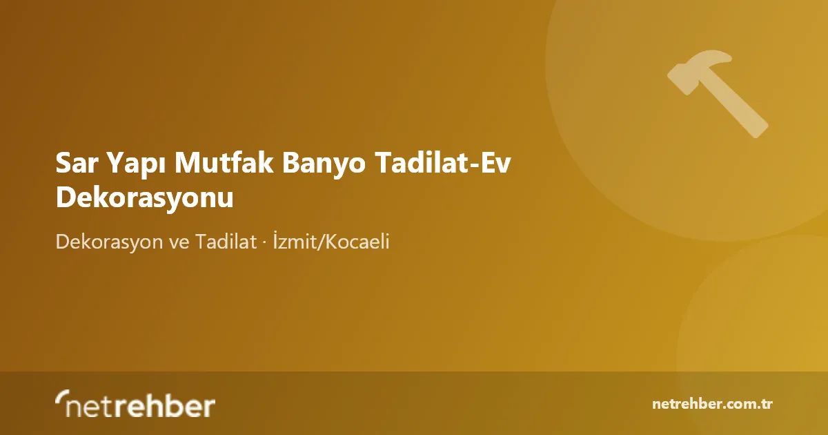 Sar Yapı Mutfak Banyo Tadilat-Ev Dekorasyonu kapak görseli