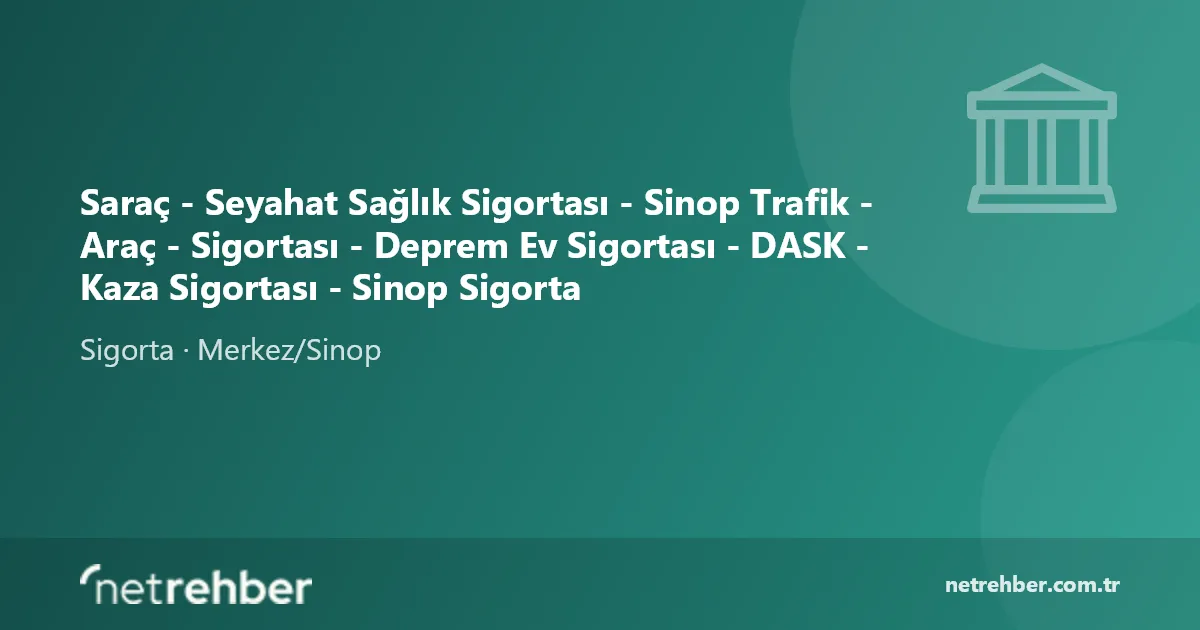 Saraç - Seyahat Sağlık Sigortası - Sinop Trafik - Araç - Sigortası - Deprem Ev Sigortası - DASK - Kaza Sigortası - Sinop Sigorta kapak görseli
