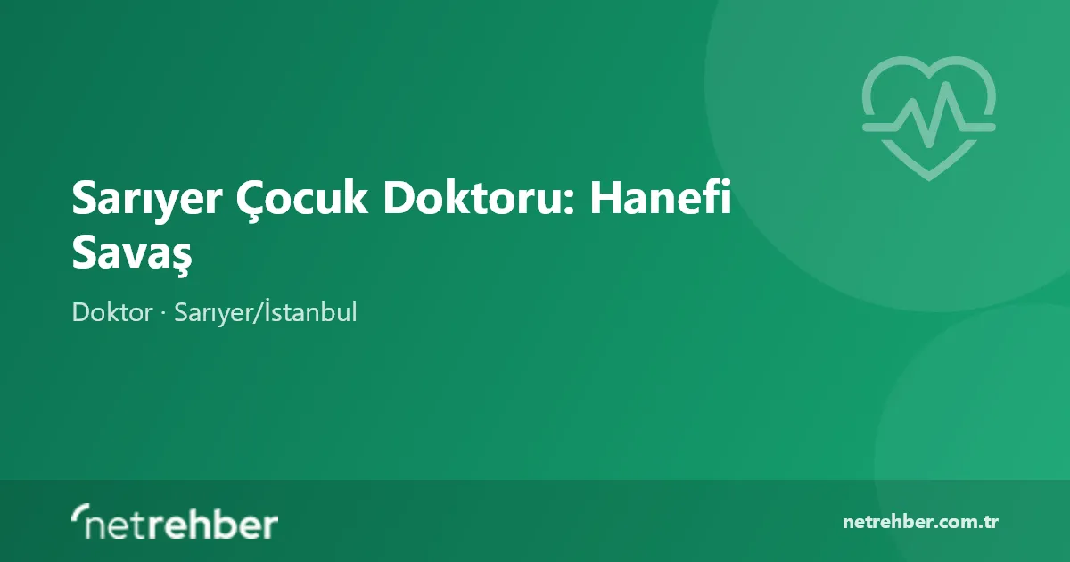 Sarıyer Çocuk Doktoru: Hanefi Savaş kapak görseli