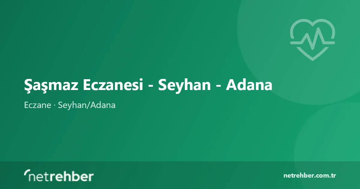 Şaşmaz Eczanesi - Seyhan - Adana kapak görseli