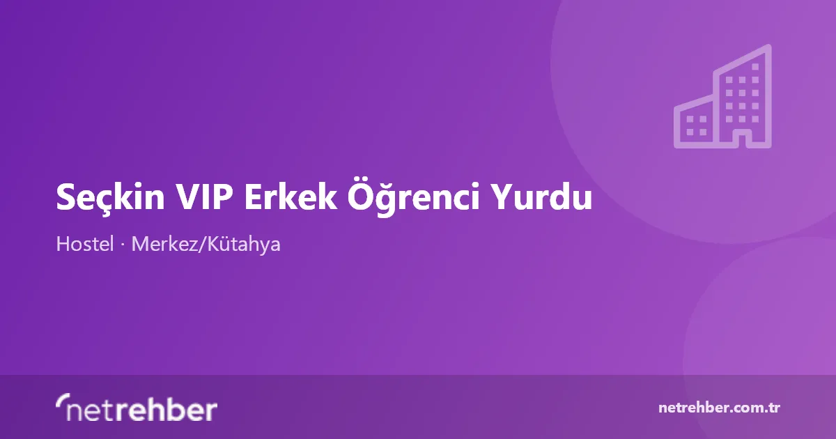 Seçkin VIP Erkek Öğrenci Yurdu kapak görseli
