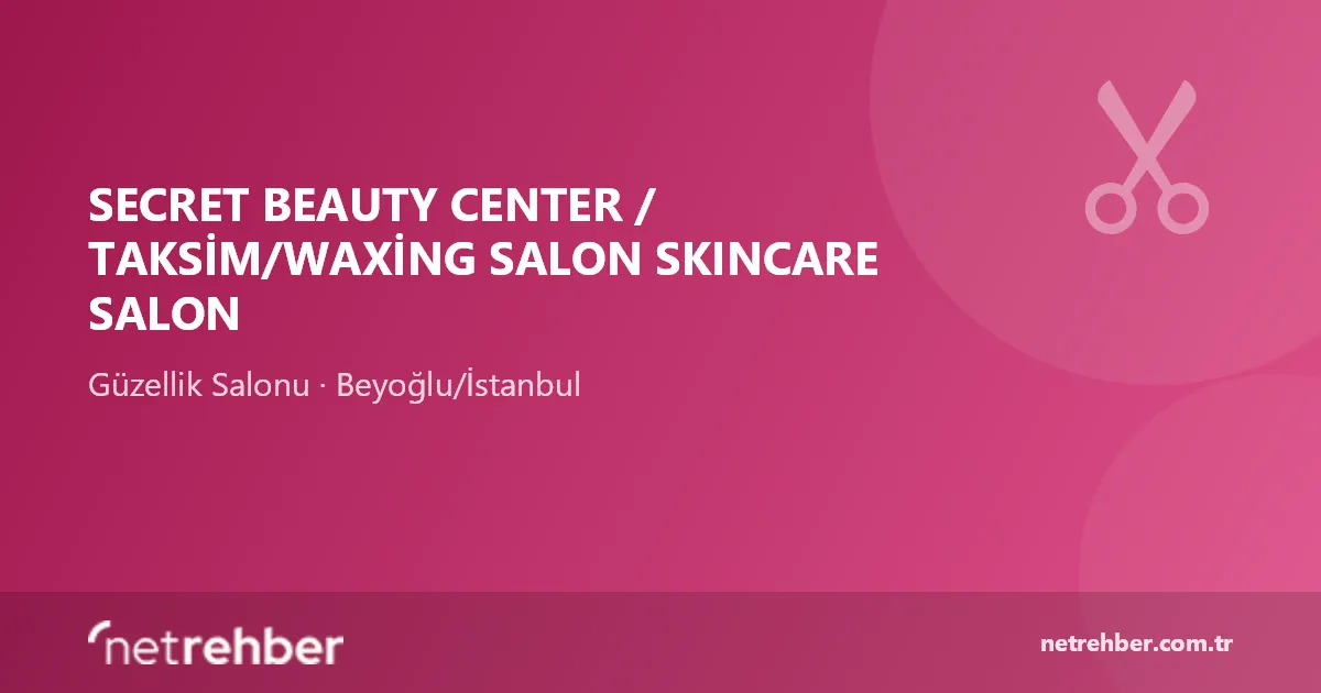 Secret Beauty Center / Taksim/Waxing Salon Skıncare Salon kapak görseli