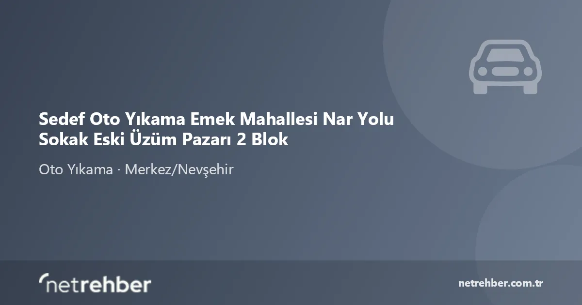 Sedef Oto Yıkama Emek Mahallesi Nar Yolu Sokak Eski Üzüm Pazarı 2 Blok kapak görseli