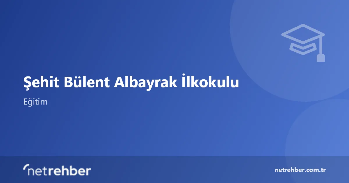 Şehit Bülent Albayrak İlkokulu kapak görseli