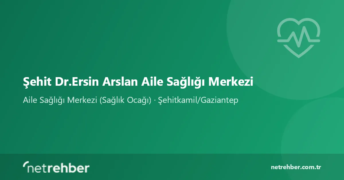 Şehit Dr.Ersin Arslan Aile Sağlığı Merkezi kapak görseli