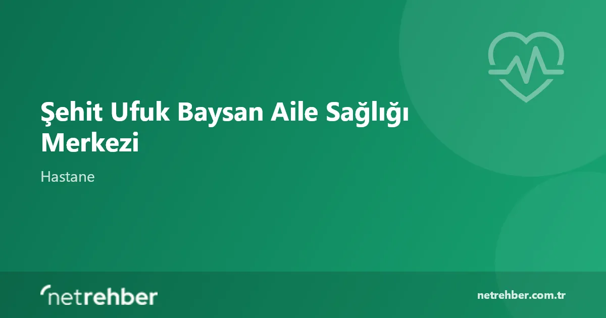 Şehit Ufuk Baysan Aile Sağlığı Merkezi kapak görseli