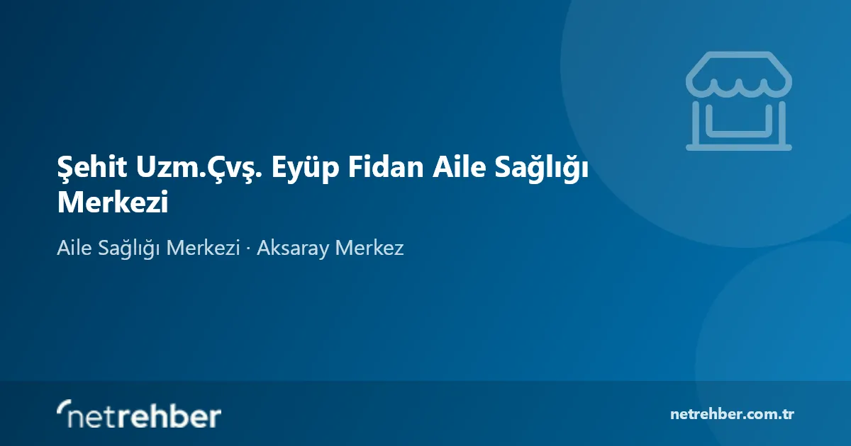 Şehit Uzm.Çvş. Eyüp Fidan Aile Sağlığı Merkezi kapak görseli