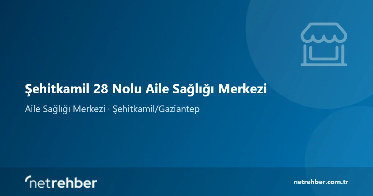 Şehitkamil 28 Nolu Aile Sağlığı Merkezi kapak görseli