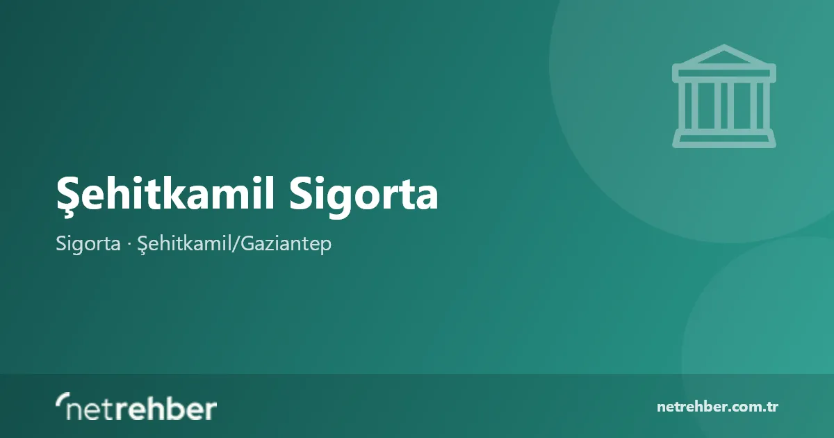 Şehitkamil Sigorta kapak görseli