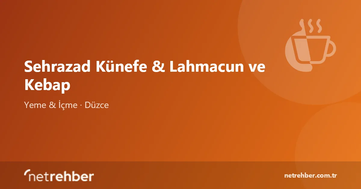 Sehrazad Künefe & Lahmacun ve Kebap kapak görseli