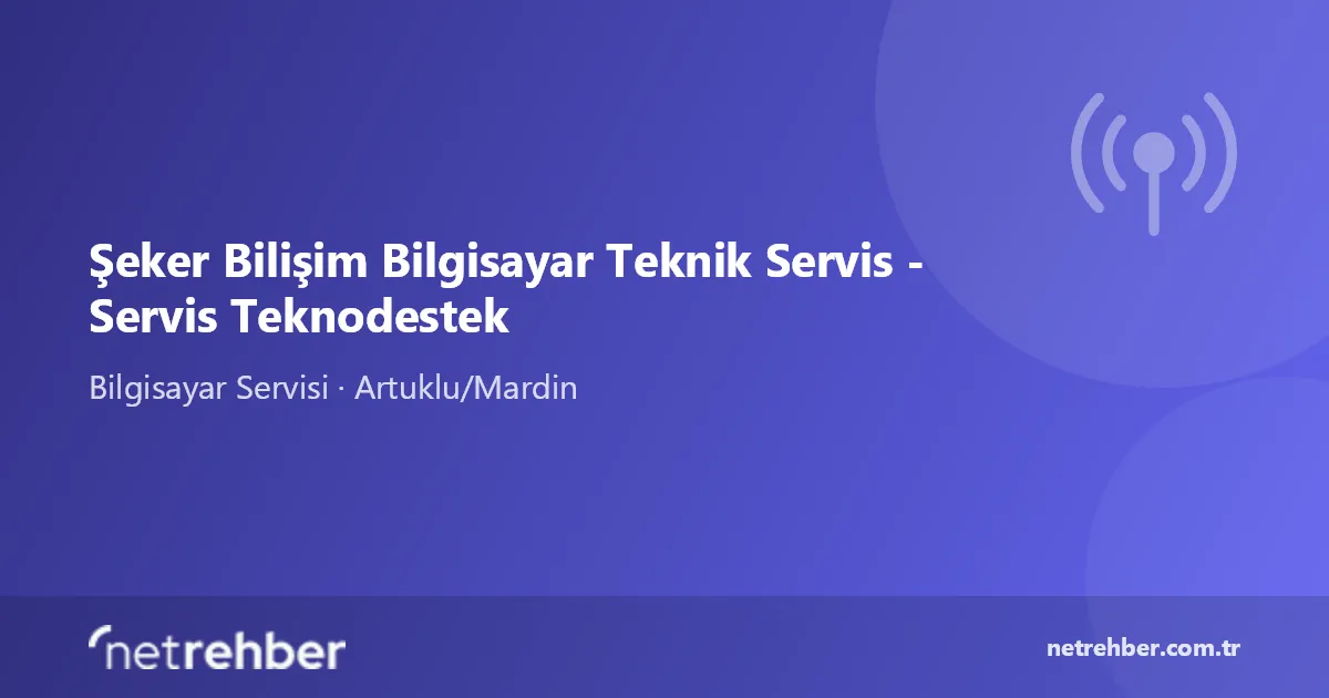 Şeker Bilişim Bilgisayar Teknik Servis - Servis Teknodestek kapak görseli