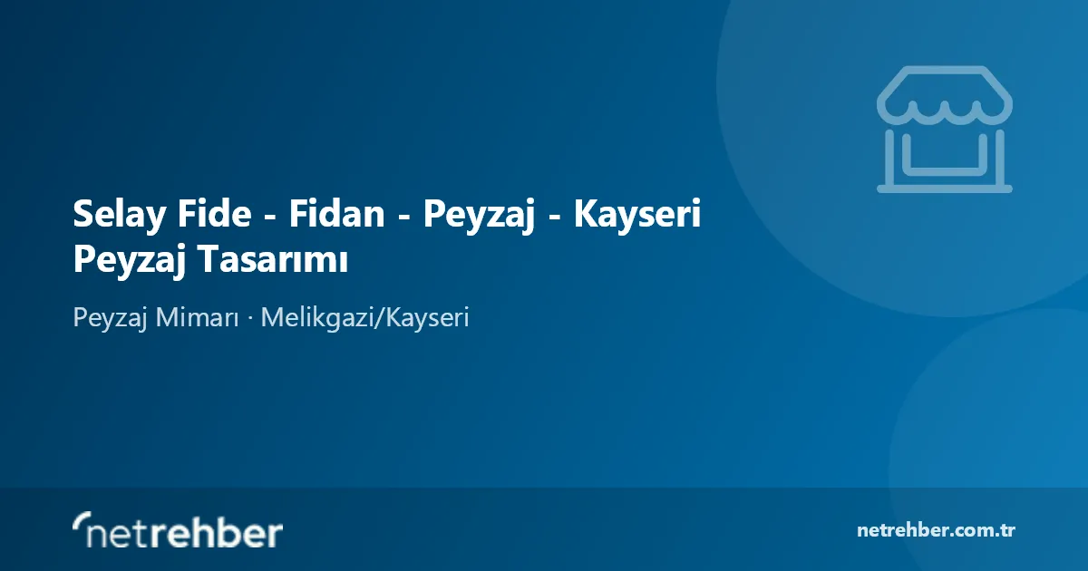 Selay Fide - Fidan - Peyzaj - Kayseri Peyzaj Tasarımı kapak görseli