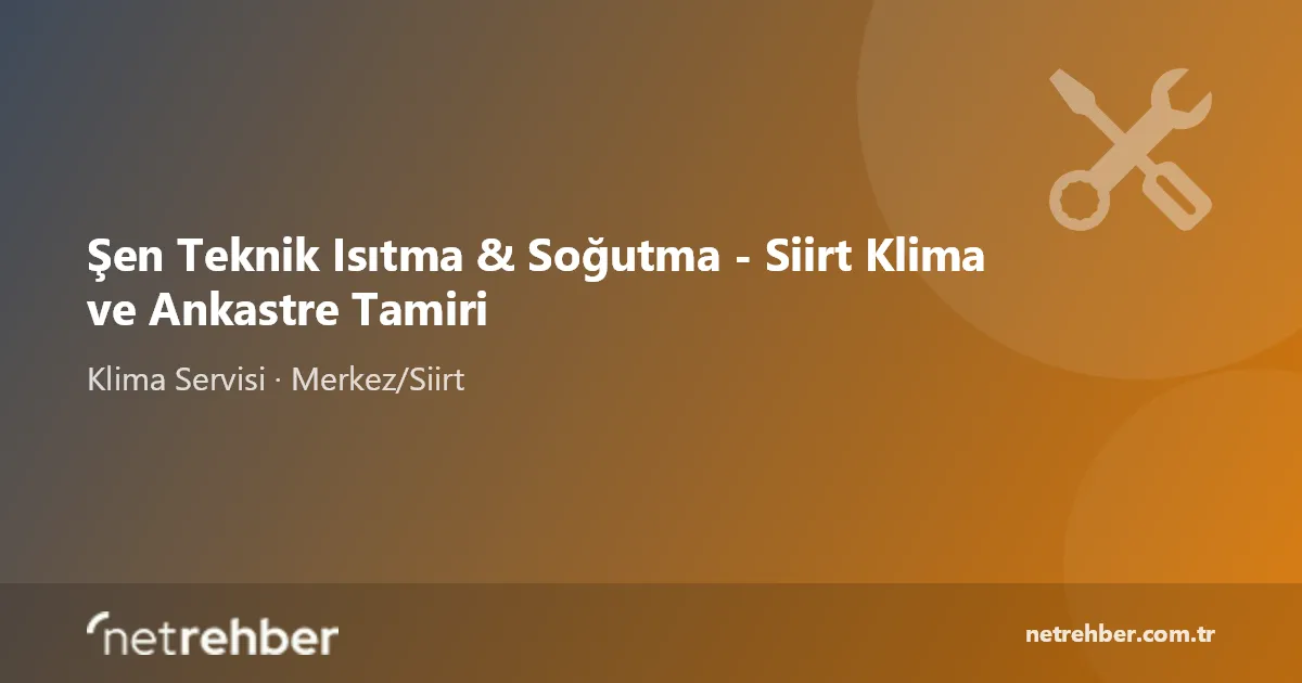 Şen Teknik Isıtma & Soğutma - Siirt Klima ve Ankastre Tamiri kapak görseli