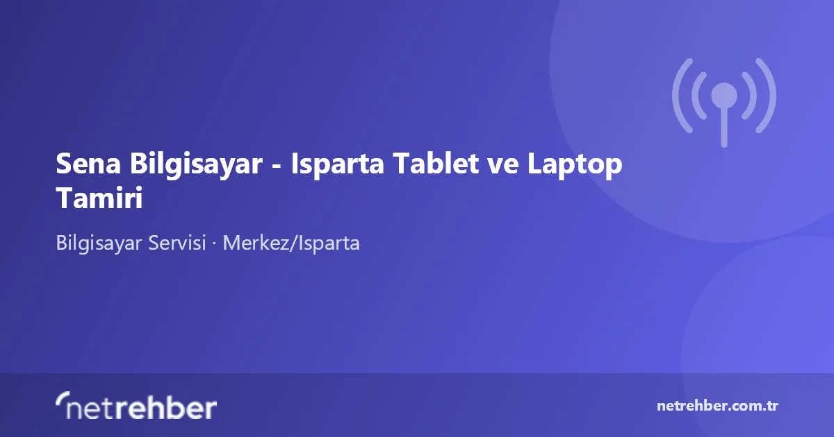 Sena Bilgisayar - Isparta Tablet ve Laptop Tamiri kapak görseli