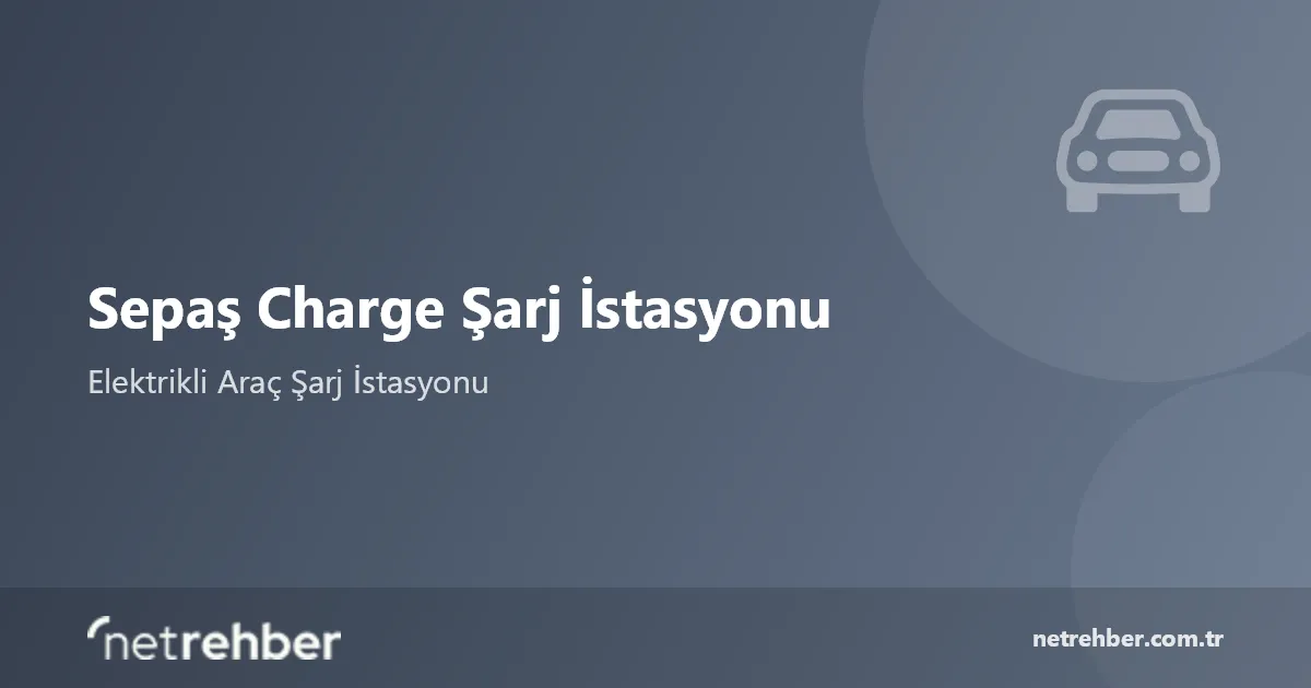 Sepaş Charge Şarj İstasyonu kapak görseli