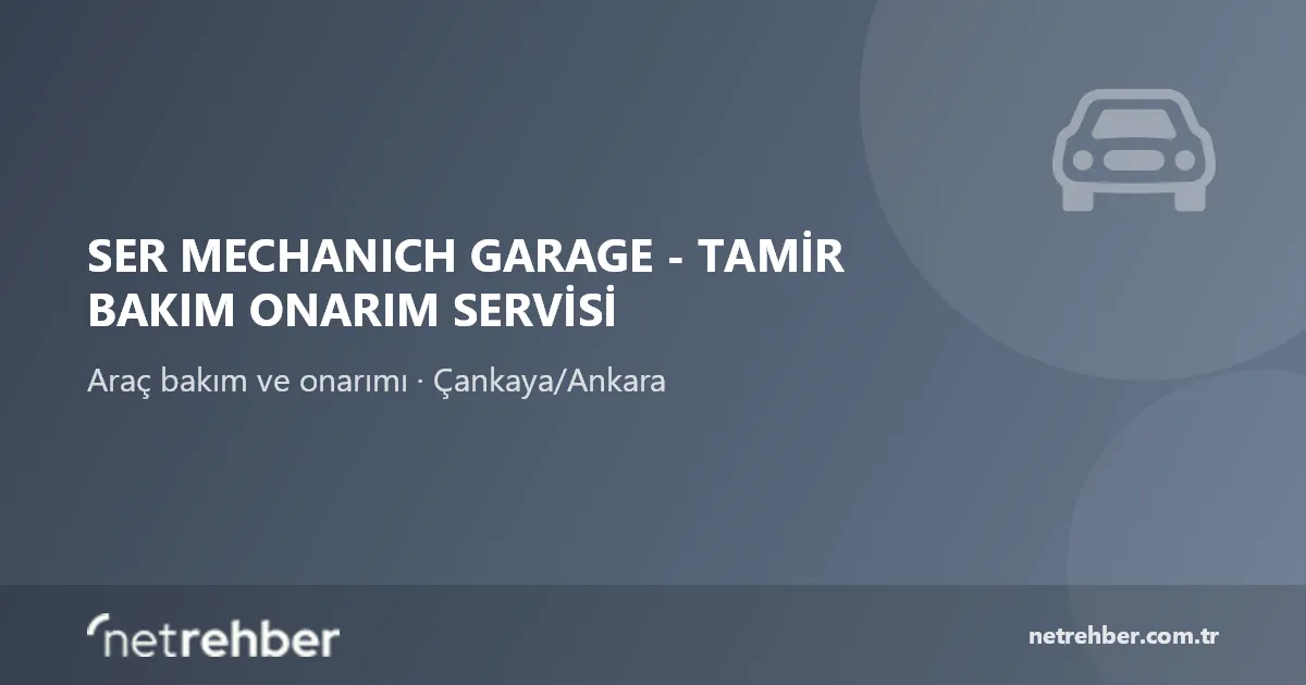 Ser Mechanıch Garage - Tamir Bakım Onarım Servisi kapak görseli