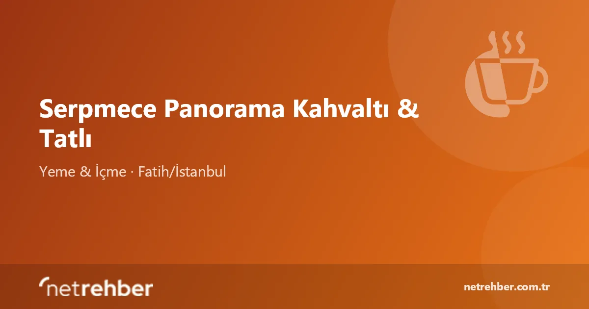 Serpmece Panorama Kahvaltı & Tatlı kapak görseli