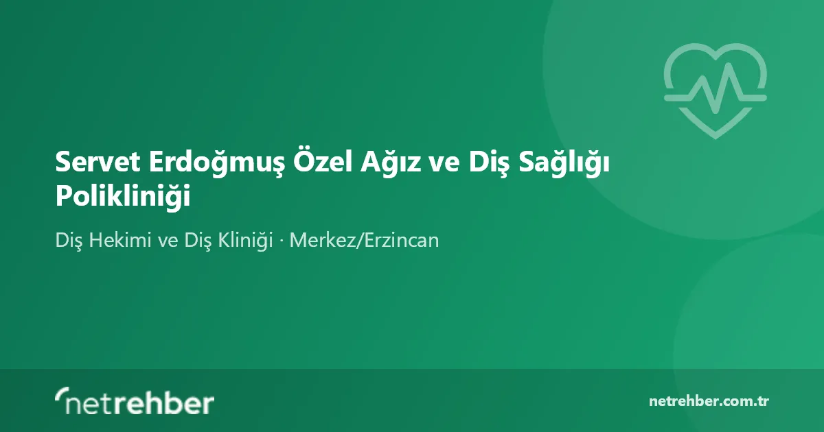 Servet Erdoğmuş Özel Ağız ve Diş Sağlığı Polikliniği kapak görseli