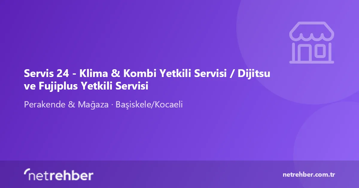 Servis 24 - Klima & Kombi Yetkili Servisi / Dijitsu ve Fujiplus Yetkili Servisi kapak görseli