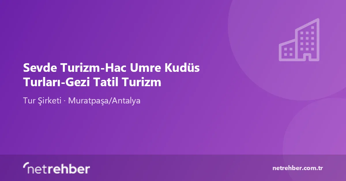 Sevde Turizm-Hac Umre Kudüs Turları-Gezi Tatil Turizm kapak görseli