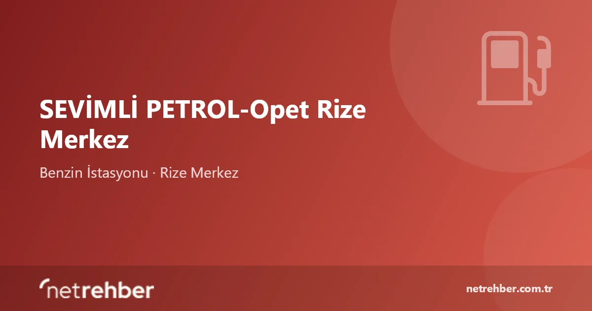 SEVİMLİ PETROL-Opet Rize Merkez kapak görseli