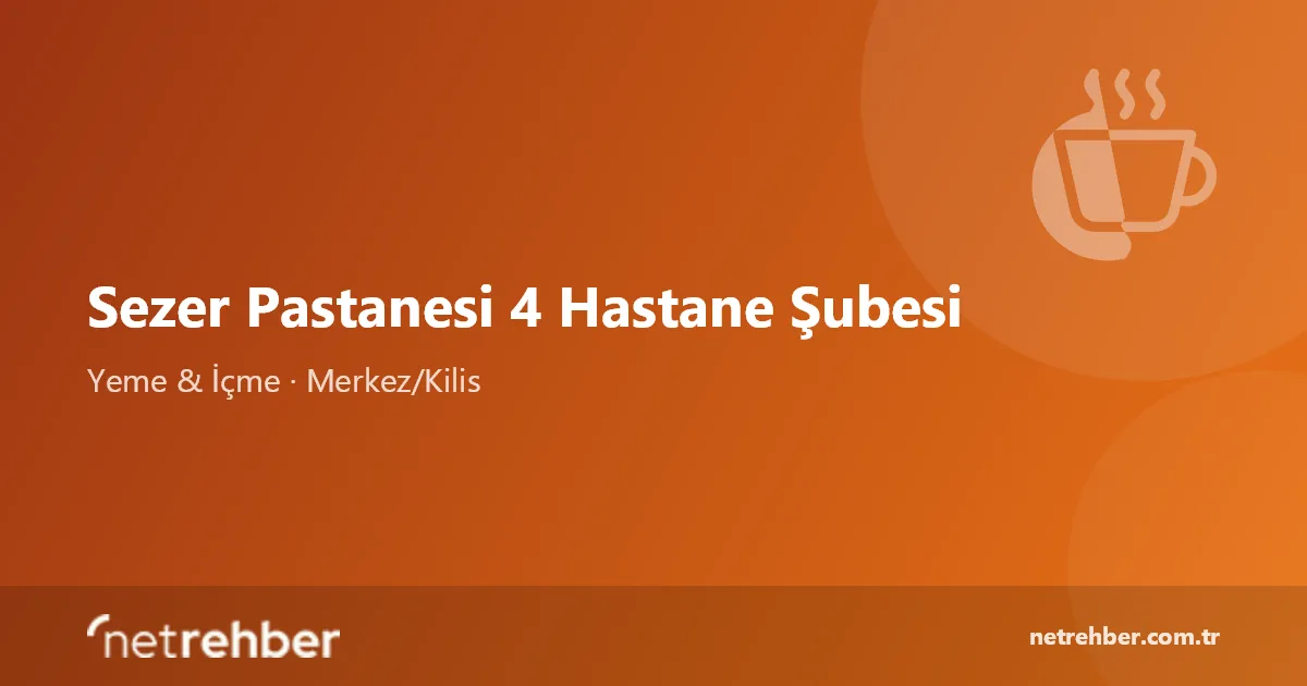 Sezer Pastanesi 4 Hastane Şubesi kapak görseli