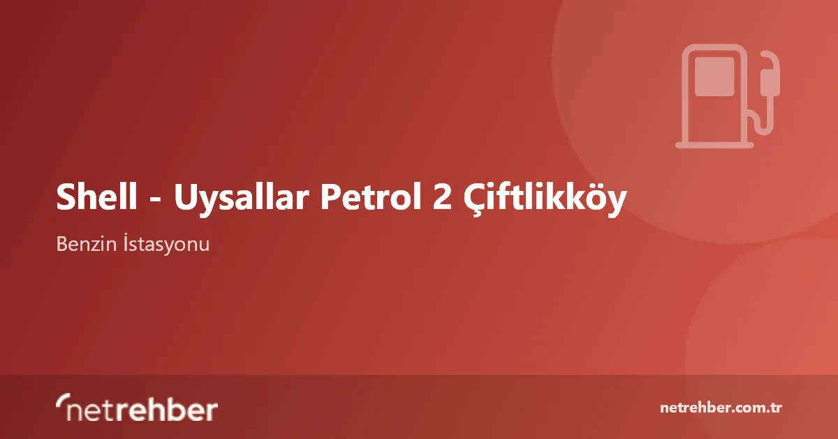 Shell - Uysallar Petrol 2 Çiftlikköy kapak görseli