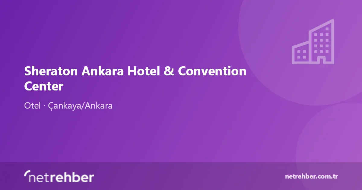 Sheraton Ankara Hotel & Convention Center kapak görseli