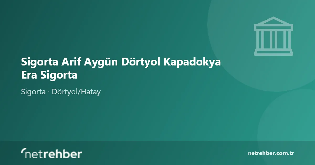 Sigorta Arif Aygün Dörtyol Kapadokya Era Sigorta kapak görseli