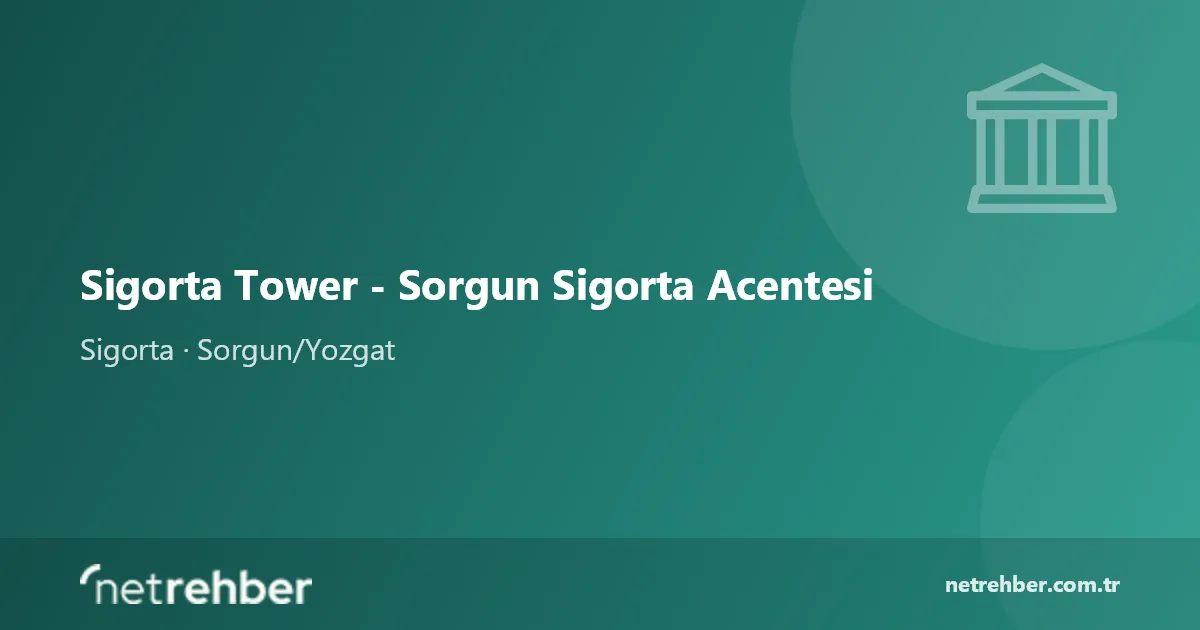 Sigorta Tower - Sorgun Sigorta Acentesi kapak görseli