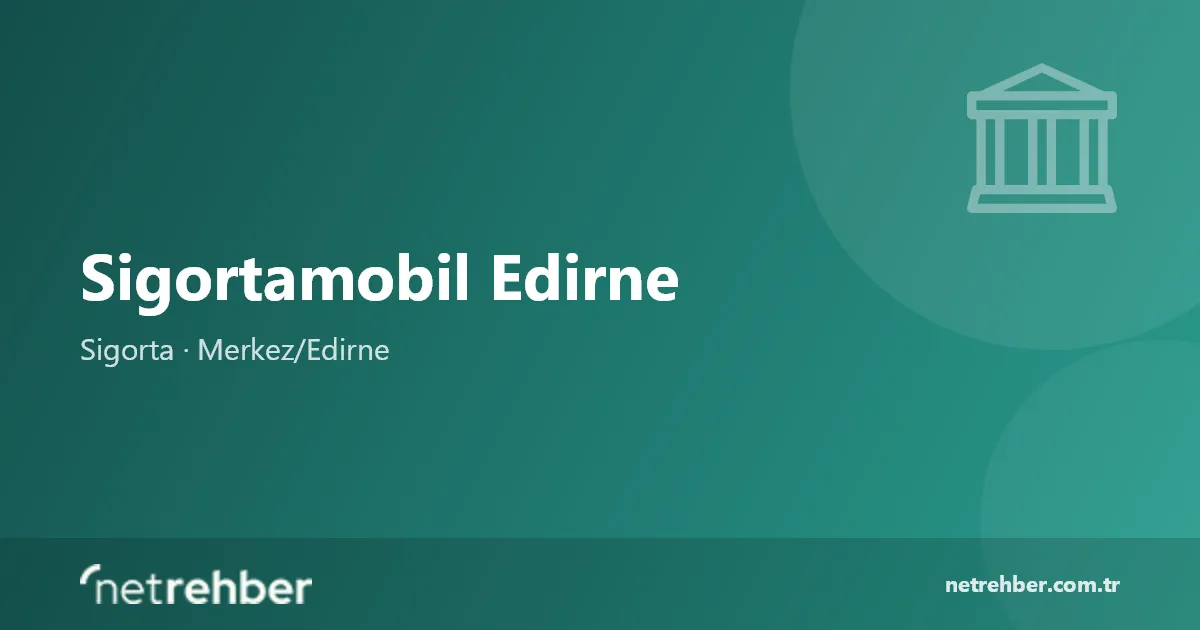 Sigortamobil Edirne kapak görseli