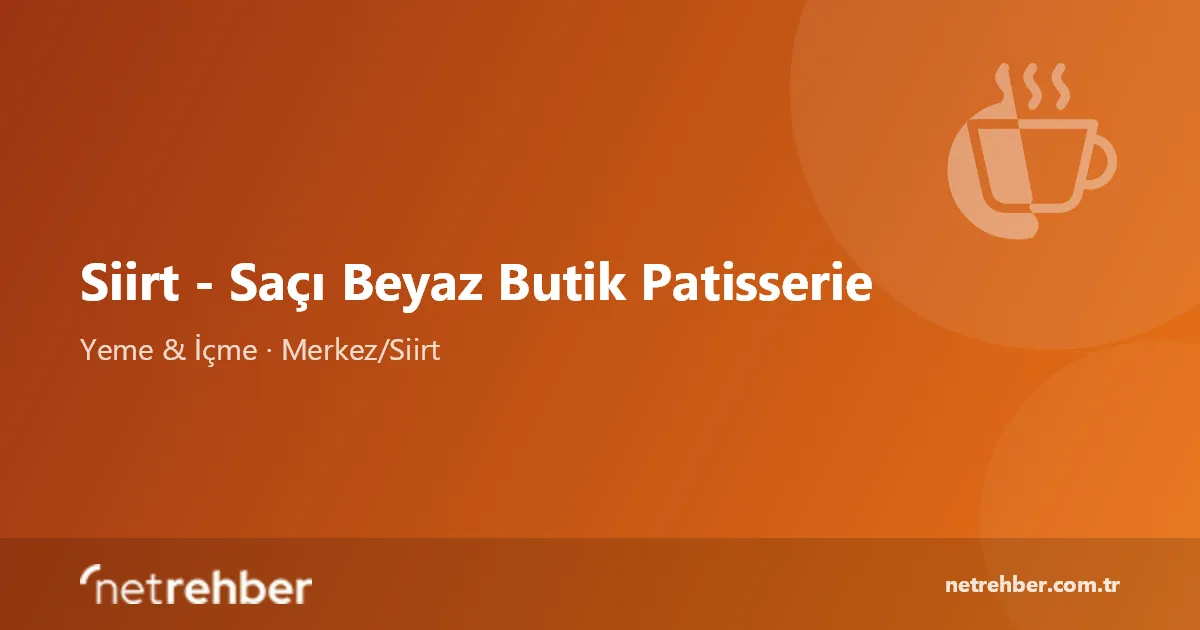 Siirt - Saçı Beyaz Butik Patisserie kapak görseli