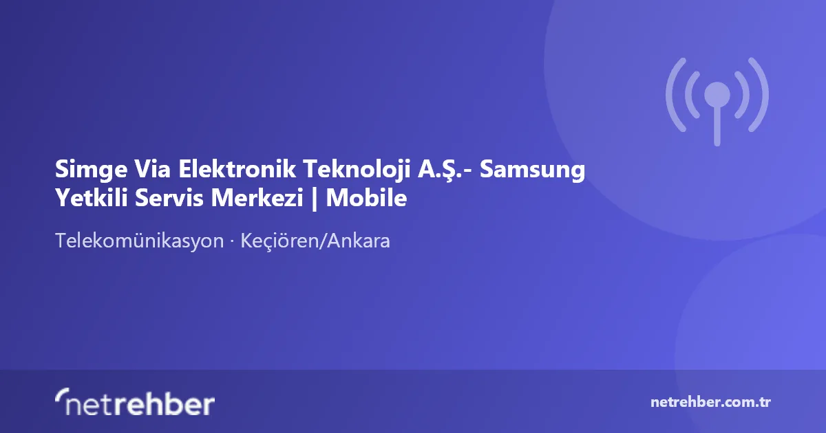 Simge Via Elektronik Teknoloji A.Ş.- Samsung Yetkili Servis Merkezi | Mobile kapak görseli