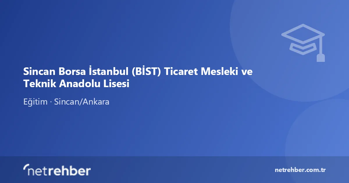 Sincan Borsa İstanbul (BİST) Ticaret Mesleki ve Teknik Anadolu Lisesi kapak görseli
