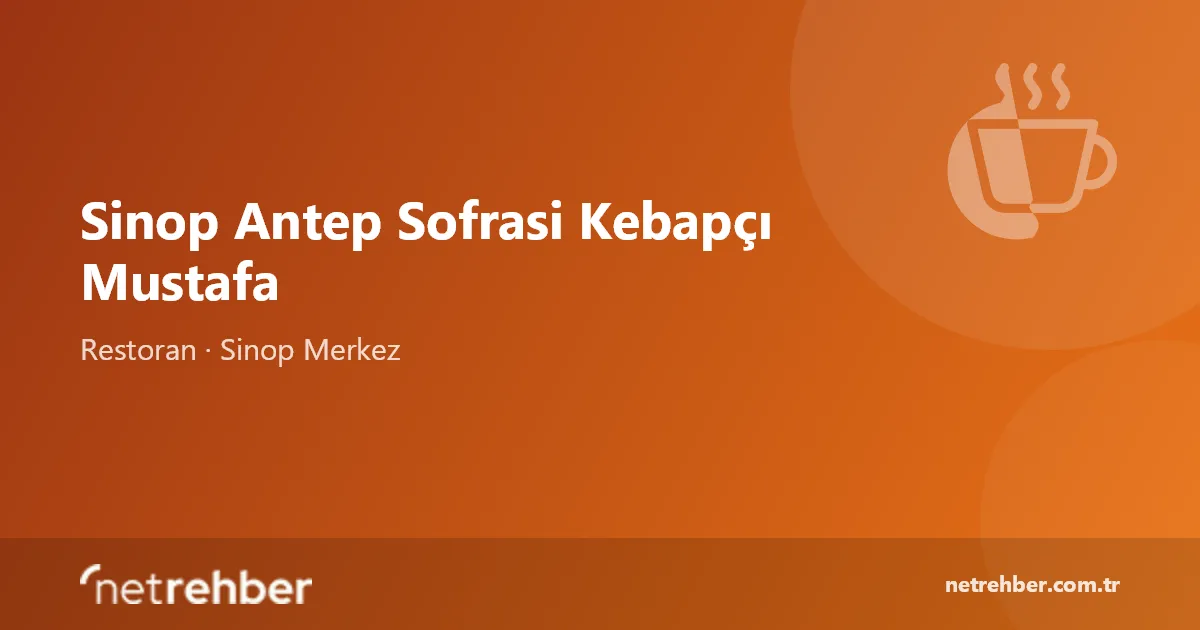 Sinop Antep Sofrasi Kebapçı Mustafa kapak görseli
